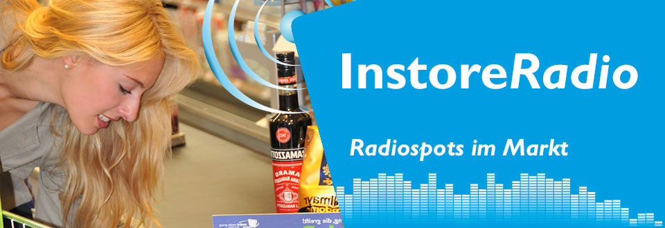 Instoreradio - Radiospots im Supermarkt
